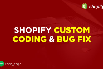 shopify custom coding and fix shopify bugs