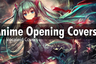 create a vocaloid cover of your favorite anime opening song