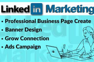 create linkedin  company business page, grow connections and ads campaign