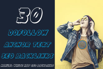 do 30 white hat dofollow anchor text SEO backlinks service