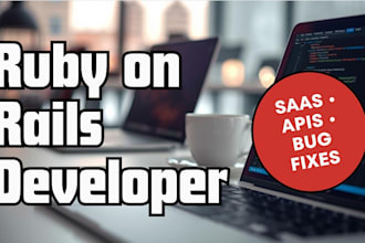 develop a scalable ruby on rails saas or API backend
