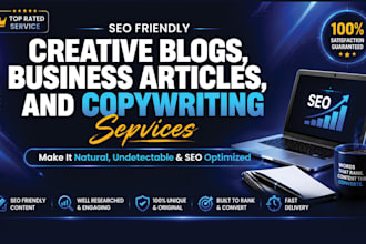 write seo friendly creative blogs, business articles, and copywriting services