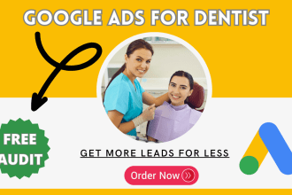 set up and manage google ads for dentists for more patients