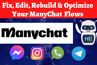 fix, edit, rebuild and optimize your manychat chatbot flows