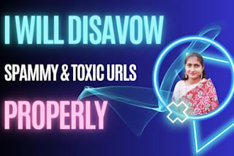 disavow spammy, harmful, toxic or bad backlinks to your website