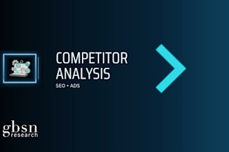 deliver a competitor analysis report for SEO and ads