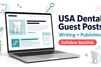 write and publish USA dental SEO blog guest posts with backlinks