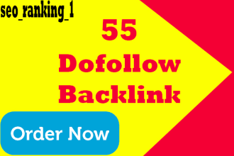 do build 55 high quality dofollow high pr backlink
