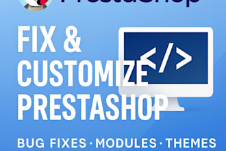 fix prestashop issues, errors, bugs or create modules, themes and custom