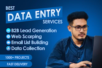 do fast data entry, lead generation, email list building, web scraping