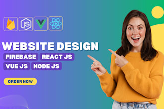build website in vue js,react js,node js, firebase and website development