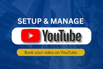 set up,manage and optimize your youtube channel