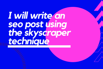 write an SEO blog post using the skyscraper technique