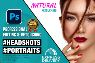 do professional photo editing retouching,  headshots or portraits