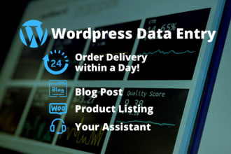 do professional wordpress data entry,product listing,blog post in 24 hours