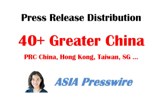 press release distribution hong kong, taiwan, china newswire via asiapresswire