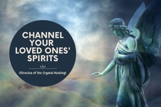 channel and communicate with your late loved ones