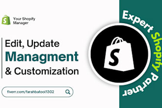 edit, update, manage and customize shopify  store