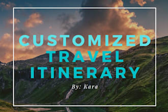 create a tailor fit travel itinerary