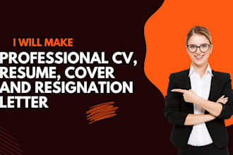 make professional cv, resume, cover and resignation letter