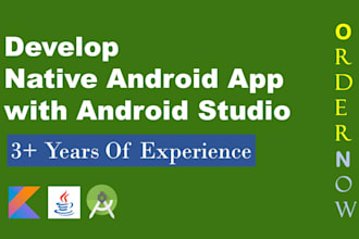 develop an android app or will be your android app developer