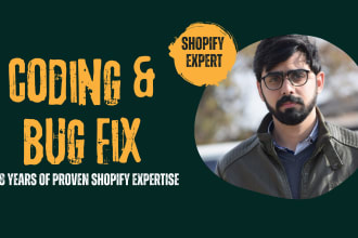 do custom shopify coding, fix shopify error,  shopify expert