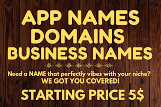 think of catchy names for your app, domain or business