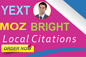 manually build up to 350 local SEO citations from yext, moz , bright local