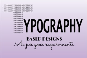 create typographic designs as per your requirements