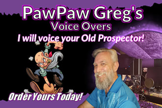 voice your male old prospector for videogame anime  cartoon