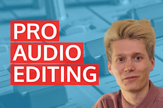 professionally edit, mix and master your audio content