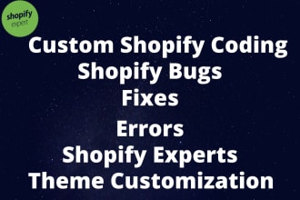 fix shopify bugs and do shopify coding customization