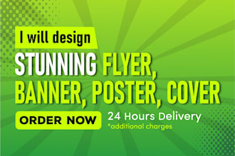 design stunning flyer, banner, poster, cover