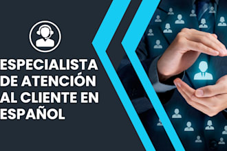 seré tu especialista de servicio al cliente en español