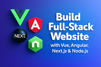 build full stack website with vue, angular, next js, node js