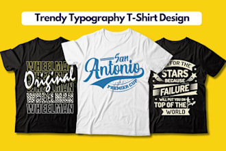 do trendy typography t shirts design
