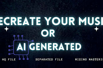 recreate your edm or pop songs or your ai generated music