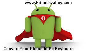 tell You How Your Android Phone Convert In Pc Keyboard and  Mouse