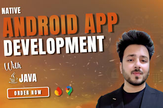 be your android java app developer or develop your app in java