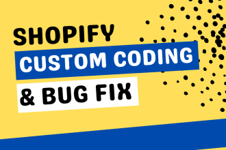 do shopify bug fix, theme customization to your shopify website