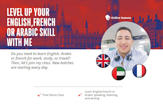 teach you excellent french, english or arabic online lessons
