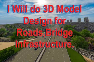 do 3d model design for roads and bridge infrastructure