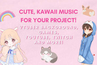 make cute kawaii music for vtuber bgm youtube stream intro