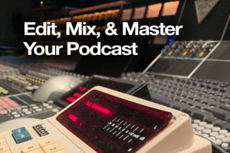 be your podcast editor