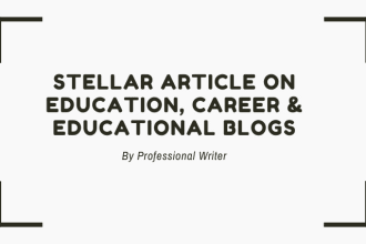 write stellar educational articles, studies blog careers and child development
