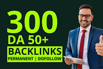 create 300 unique powerful and permanent da50 plus contextual backlinks