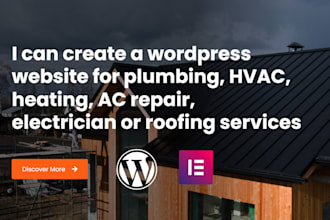 create a wordpress website for plumbing, hvac, heating electrician or roofing