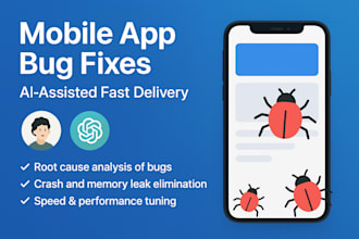 fix bugs and improve performance of your mobile app