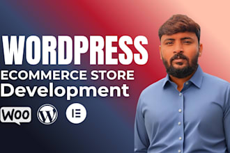 design develop wordpress store, wordpress ecommerce website or ecommerce store