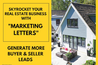 write convincing real estate marketing letters for you